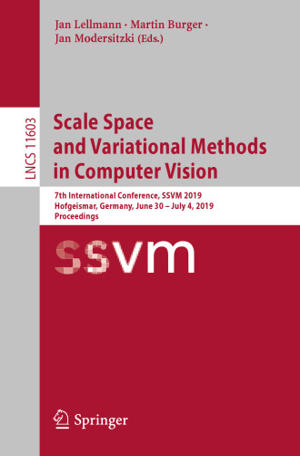 Scale Space and Variational Methods in Computer Vision: 7th International Conference, SSVM 2019, Hofgeismar, Germany, June 30 – July 4, 2019, Proceedings