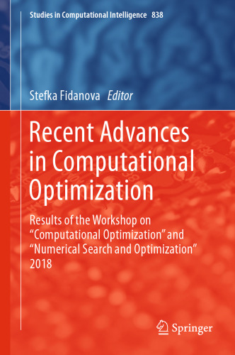Recent Advances in Computational Optimization: Results of the Workshop on “Computational Optimization” and “Numerical Search and Optimization” 2018