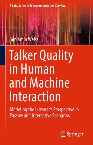 Talker Quality in Human and Machine Interaction: Modeling the Listener’s Perspective in Passive and Interactive Scenarios