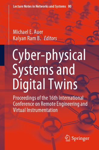 Cyber-physical Systems and Digital Twins: Proceedings of the 16th International Conference on Remote Engineering and Virtual Instrumentation