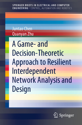 A Game- and Decision-Theoretic Approach to Resilient Interdependent Network Analysis and Design