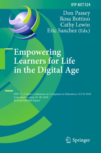 Empowering Learners for Life in the Digital Age: IFIP TC 3 Open Conference on Computers in Education, OCCE 2018, Linz, Austria, June 24–28, 2018, Revised Selected Papers