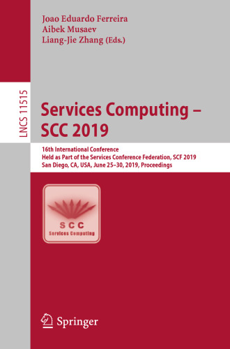 Services Computing – SCC 2019: 16th International Conference, Held as Part of the Services Conference Federation, SCF 2019, San Diego, CA, USA, June 25–30, 2019, Proceedings