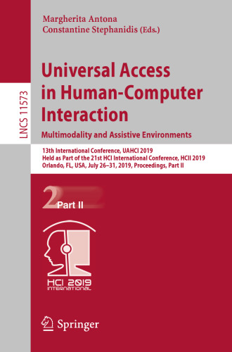 Universal Access in Human-Computer Interaction. Multimodality and Assistive Environments: 13th International Conference, UAHCI 2019, Held as Part of the 21st HCI International Conference, HCII 2019, Orlando, FL, USA, July 26–31, 2019, Proceedings, Part II