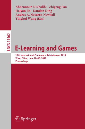 E-Learning and Games: 12th International Conference, Edutainment 2018, Xi'an, China, June 28–30, 2018, Proceedings