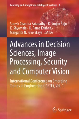 Advances in Decision Sciences, Image Processing, Security and Computer Vision: International Conference on Emerging Trends in Engineering (ICETE), Vol. 1