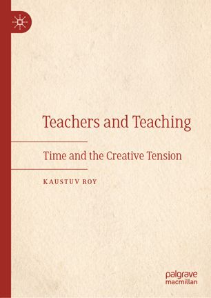 Teachers and Teaching: Time and the Creative Tension