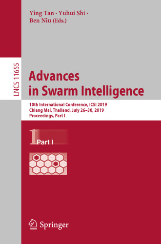 Advances in Swarm Intelligence: 10th International Conference, ICSI 2019, Chiang Mai, Thailand, July 26–30, 2019, Proceedings, Part I