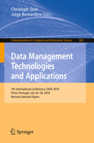Data Management Technologies and Applications: 7th International Conference, DATA 2018, Porto, Portugal, July 26–28, 2018, Revised Selected Papers