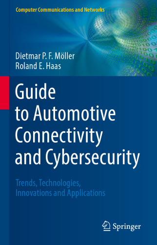 Guide to Automotive Connectivity and Cybersecurity: Trends, Technologies, Innovations and Applications
