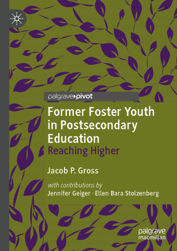 Former Foster Youth in Postsecondary Education: Reaching Higher