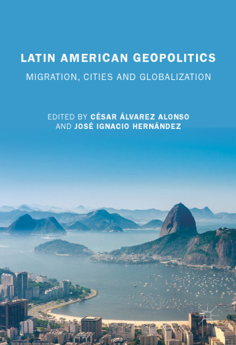 Latin American Geopolitics: Migration, Cities and Globalization