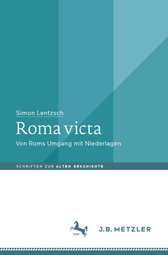 Roma victa: Von Roms Umgang mit Niederlagen
