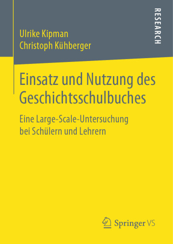 Einsatz und Nutzung des Geschichtsschulbuches: Eine Large-Scale-Untersuchung bei Schülern und Lehrern