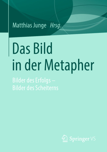 Das Bild in der Metapher: Bilder des Erfolgs – Bilder des Scheiterns