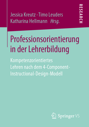 Professionsorientierung in der Lehrerbildung: Kompetenzorientiertes Lehren nach dem 4-Component-Instructional-Design-Modell