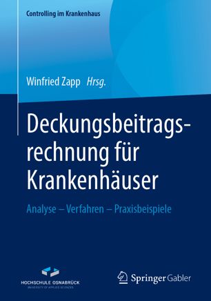Deckungsbeitragsrechnung für Krankenhäuser: Analyse – Verfahren – Praxisbeispiele