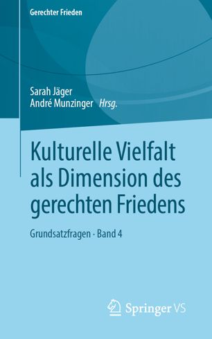 Kulturelle Vielfalt als Dimension des gerechten Friedens: Grundsatzfragen • Band 4