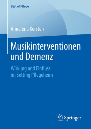 Musikinterventionen und Demenz: Wirkung und Einfluss im Setting Pflegeheim