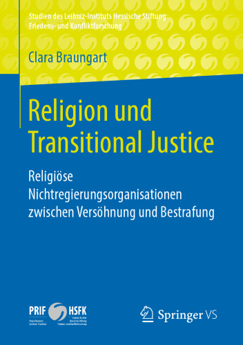 Religion und Transitional Justice: Religiöse Nichtregierungsorganisationen zwischen Versöhnung und Bestrafung