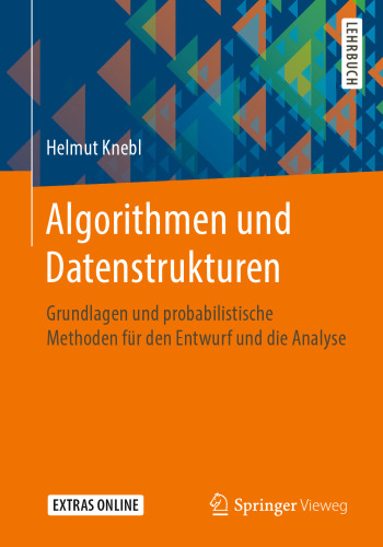 Algorithmen und Datenstrukturen: Grundlagen und probabilistische Methoden für den Entwurf und die Analyse