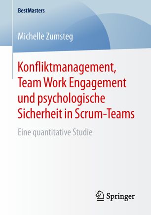 Konfliktmanagement, Team Work Engagement und psychologische Sicherheit in Scrum-Teams: Eine quantitative Studie