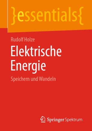Elektrische Energie: Speichern und Wandeln
