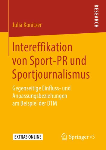 Intereffikation von Sport-PR und Sportjournalismus: Gegenseitige Einfluss- und Anpassungsbeziehungen am Beispiel der DTM