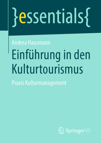 Einführung in den Kulturtourismus: Praxis Kulturmanagement