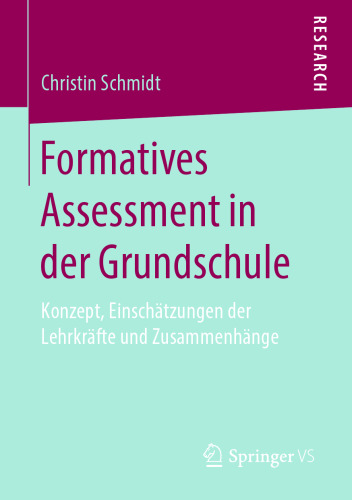 Formatives Assessment in der Grundschule: Konzept, Einschätzungen der Lehrkräfte und Zusammenhänge
