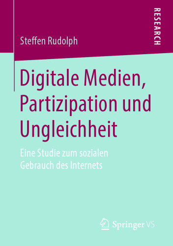Digitale Medien, Partizipation und Ungleichheit: Eine Studie zum sozialen Gebrauch des Internets