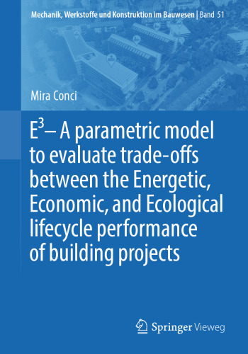 E3 – A parametric model to evaluate trade-offs between the Energetic, Economic, and Ecological lifecycle performance of building projects