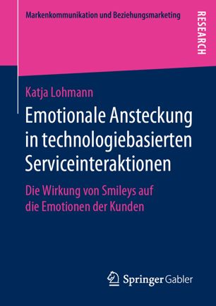 Emotionale Ansteckung in technologiebasierten Serviceinteraktionen: Die Wirkung von Smileys auf die Emotionen der Kunden