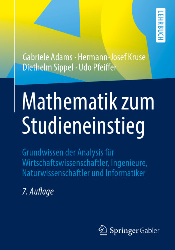 Mathematik zum Studieneinstieg: Grundwissen der Analysis für Wirtschaftswissenschaftler, Ingenieure, Naturwissenschaftler und Informatiker
