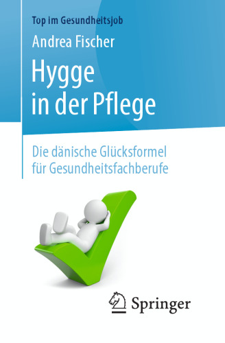 Hygge in der Pflege: Die dänische Glücksformel für Gesundheitsfachberufe