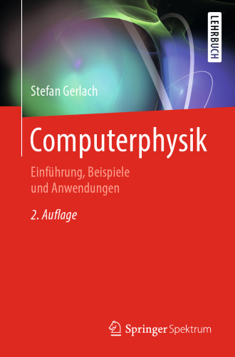 Computerphysik: Einführung, Beispiele und Anwendungen