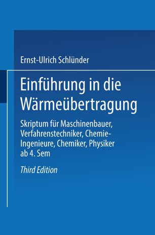 Einführung in die Wärmeübertragung: Skriptum für Maschinenbauer, Verfahrenstechniker, Chemie-Ingenieure, Chemiker, Physiker ab 4. Semester