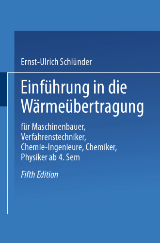 Einführung in die Wärmeübertragung: Für Maschinenbauer, Verfahrenstechniker, Chemie-Ingenieure, Chemiker, Physiker ab 4. Semester