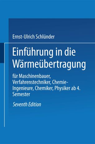 Einführung in die Wärmeübertragung: Für Maschinenbauer, Verfahrenstechniker, Chemie-Ingenieure, Chemiker, Physiker ab 4. Semester