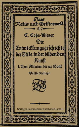 Die Entwicklungsgeschichte der Stile in der bildenden Kunst: Erster Band: Vom Altertum bis zur Gotik