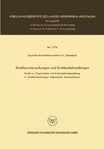 Strahlenuntersuchungen und Strahlenbehandlungen: Studie zur Organisation und Arbeitsablaufgestaltung in Strahlenabteilungen Allgemeiner Krankenhäuser