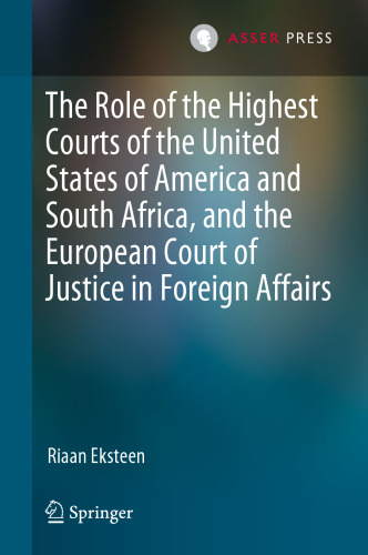 The Role of the Highest Courts of the United States of America and South Africa, and the European Court of Justice in Foreign Affairs