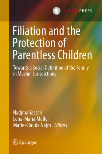 Filiation and the Protection of Parentless Children: Towards a Social Definition of the Family in Muslim Jurisdictions