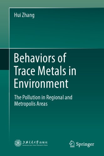 Behaviors of Trace Metals in Environment: The Pollution in Regional and Metropolis Areas