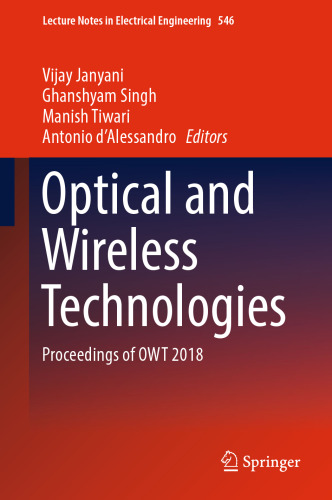 Optical and Wireless Technologies: Proceedings of OWT 2018