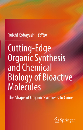 Cutting-Edge Organic Synthesis and Chemical Biology of Bioactive Molecules: The Shape of Organic Synthesis to Come