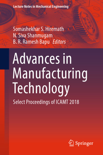 Advances in Manufacturing Technology: Select Proceedings of ICAMT 2018