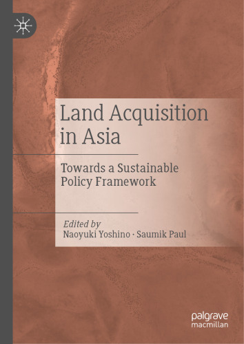 Land Acquisition in Asia: Towards a Sustainable Policy Framework