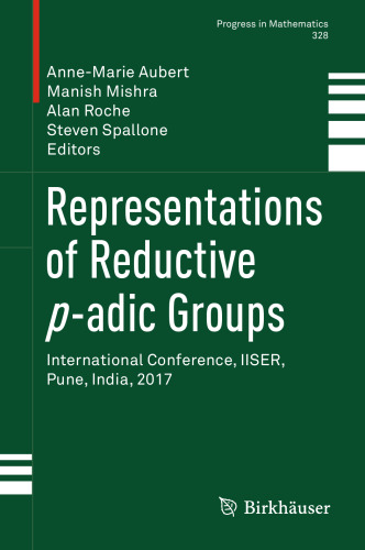 Representations of Reductive p-adic Groups: International Conference, IISER, Pune, India, 2017