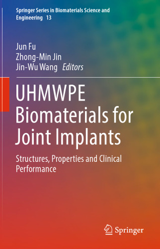 UHMWPE Biomaterials for Joint Implants: Structures, Properties and Clinical Performance